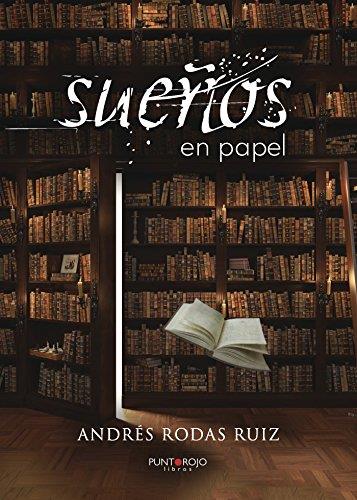 SUEÑOS EN PAPEL | 9788417004323 | RODAS RUIZ, ANDRÉS