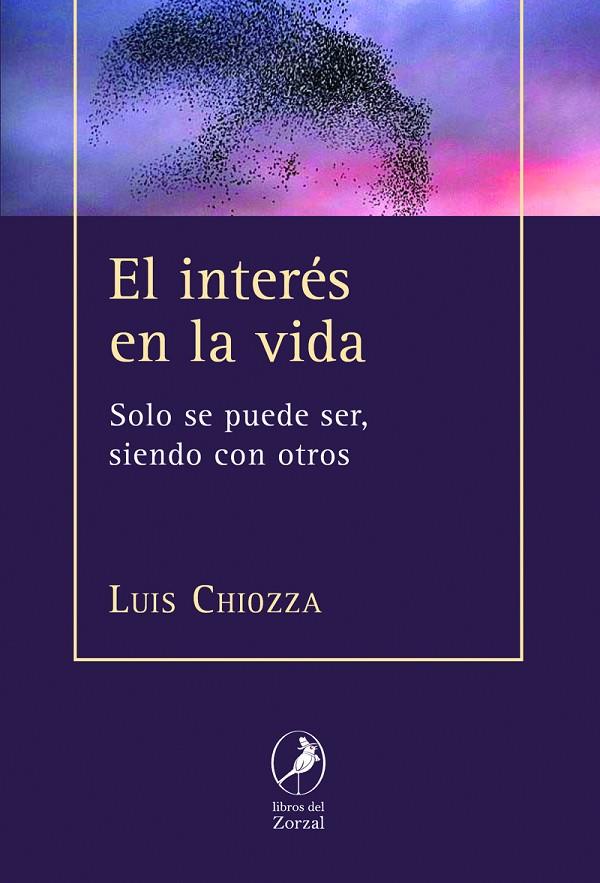 INTERÉS EN LA VIDA, EL | 9789875992009 | CHIOZZA, LUIS