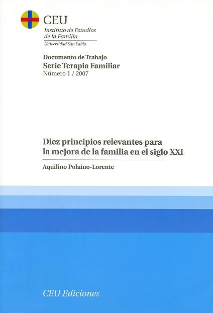 DIEZ PRINCIPIOS RELEVANTES PARA LA MEJORA DE LA FAMILIA EN EL SIGLO XXI | 9788496860605 | POLAINO-LORENTE, AQUILINO
