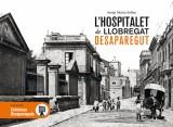 HOSPITALET DE LLOBREGAT DESAPAREGUT, L' | 9788416547494 | SOLIAS, JOSEP M.