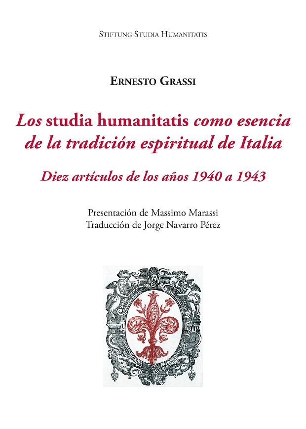 STUDIA HUMANITATIS COMO ESENCIA DE LA TRADICIÓN, LOS | 9788416335886 | GRASSI, ERNESTO