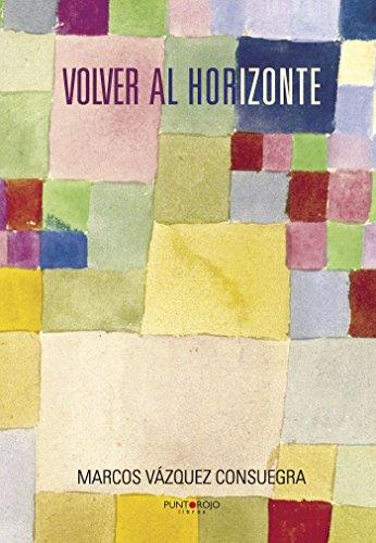 VOLVER AL HORIZONTE | 9788417004262 | VAZQUEZ CONSUEGRA, MARCOS