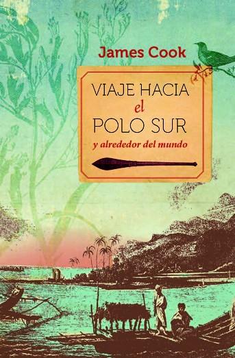 VIAJE HACIA EL POLO SUR Y ALREDEDOR DEL MUNDO | 9788467007046 | COOK, JAMES