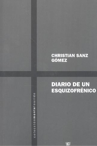 DIARIO DE UN ESQUIZOFRENICO | 9788412455243 | SANZ GOMEZ, CHRISTIAN