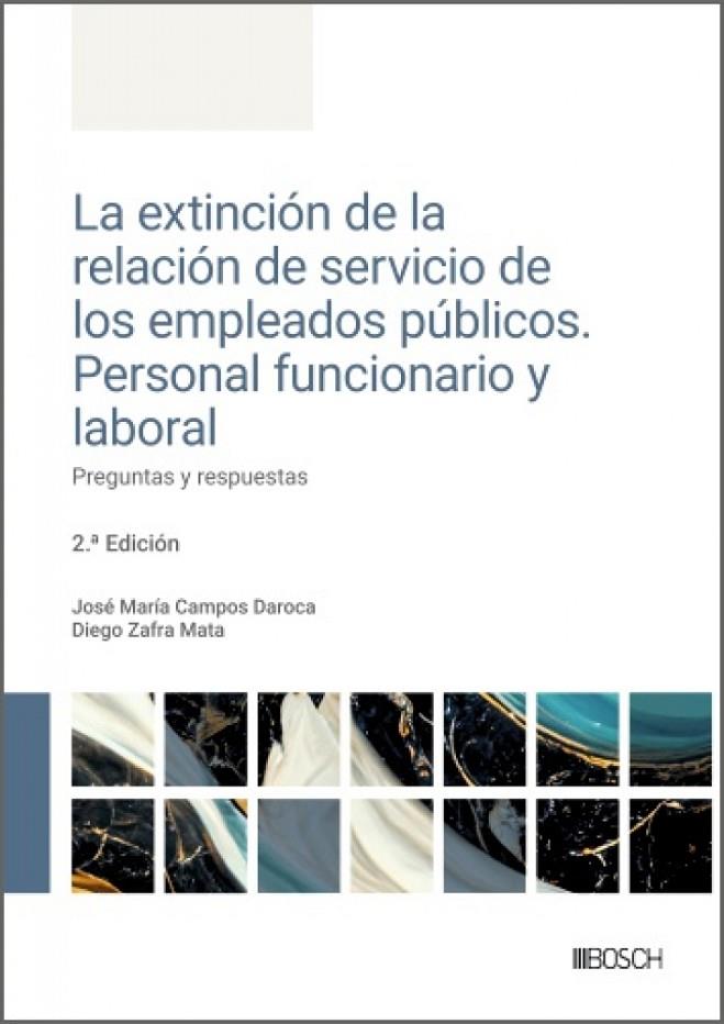 EXTINCIÓN DE LA RELACIÓN DE SERVICIO DE LOS EMPLEADOS PÚBLICOS, LA | 9788490908815 | DAROCA, J. M. / ZAFRA, DIEGO