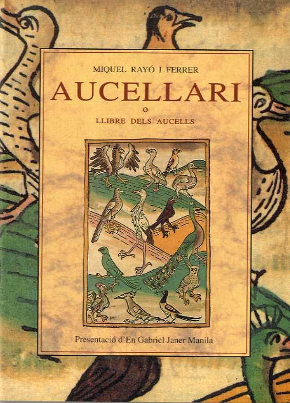 AUCELLARI O LLIBRE DELS AUCELLS | 9788476518540 | RAYO I FERRER, MIQUEL