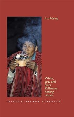 WHITE, GREY AND BLACK KALLAWAYA HEALING RITUALS | 9788484895121 | RÖSING, INA