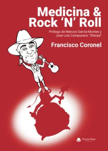 MEDICINA Y ROCK & ROLL | 9788411454551 | CORONEL, FRANCISCO