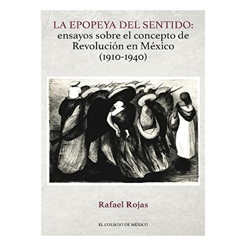 EPOPEYA DEL SENTIDO, LA | 9786075643007 | ROJAS, RAFAEL