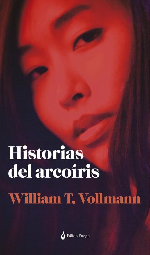 HISTORIAS DEL ARCOÍRIS | 9788412547610 | VOLLMANN, WILLIAM T.