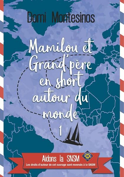 MAMILOU ET GRAND-PÈRE EN SHORT AUTOUR DU MONDE 1 | 9782322104079 | MONTESINOS, DOMI