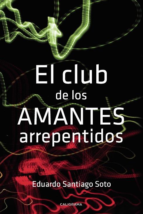 CLUB DE LOS AMANTES ARREPENTIDOS, EL | 9788417717223 | SANTIAGO SOTO, EDUARDO