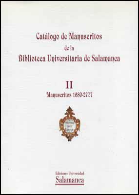 CATÁLOGO DE MANUSCRITOS DE LA BIBLIOTECA UNIVERSITARIA DE SALAMANCA. II. MANUSCRITOS 1680-2777 | 9788478008919 | LILAO FRANCIA, ÓSCAR