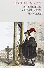 TERROR EN LA REVOLUCION FRANCESA, EL | 9788494339288 | TACKETT, TIMOTHY