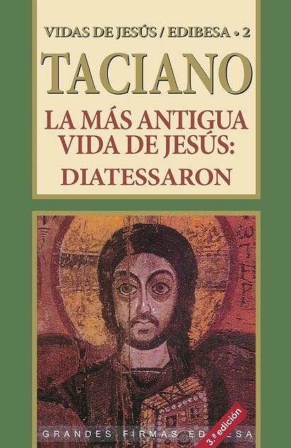 MÁS ANTIGUA VIDA DE JESÚS, LA | 9788419640406 | TACIANO
