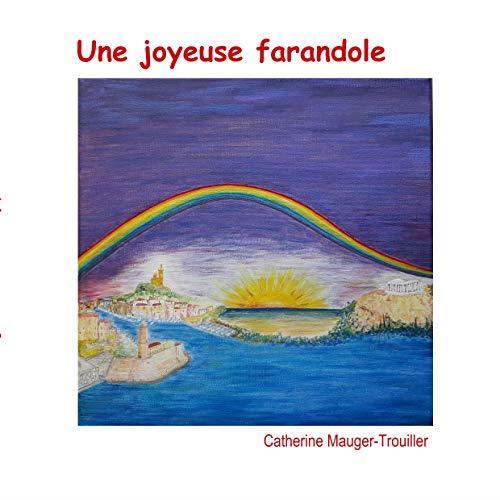 UNE JOYEUSE FARANDOLE | 9782322223473 | MAUGER-TROUILLER, CATHERINE