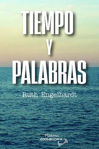 TIEMPO Y PALABRAS | 9788412517828 | ENGELHARDT PINTIADO, RUTH