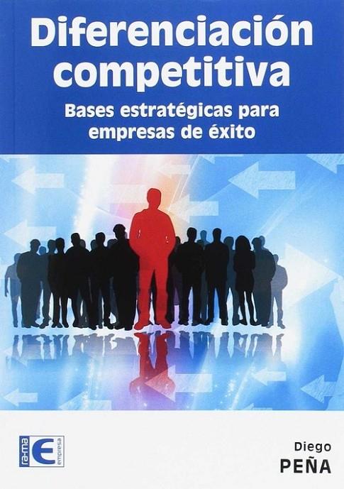 DIFERENCIACIÓN COMPETITIVA | 9788499647081 | PEÑA, DIEGO