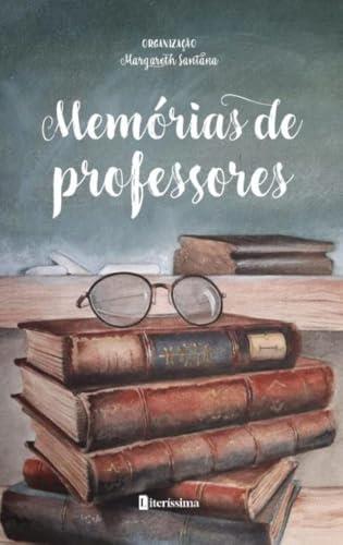 MEMORIAS DE PROFESSORES | 9786550794682