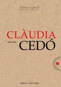 CLÀUDIA CEDÓ (2011 - 2021) - TEATRE REUNIT | 9788412618129 | CEDÓ, CLÀUDIA