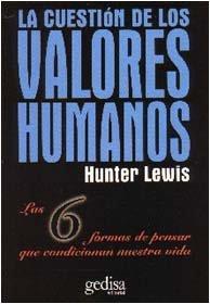 CUESTIÓN DE LOS VALORES HUMANOS, LA | 9788474325140 | LEWIS, HUNTER
