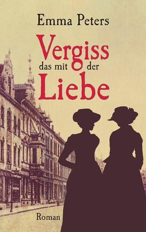 VERGISS DAS MIT DER LIEBE | 9783750421509 | PETERS, EMMA