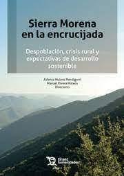 SIERRA MORENA EN LA ENCRUCIJADA. DESPOBLACIÓN, CRISIS RURAL Y EXPECTATIVAS DE DESARROLLO SOSTENIBLE | 9788419632999 | MULERO, ALFONSO