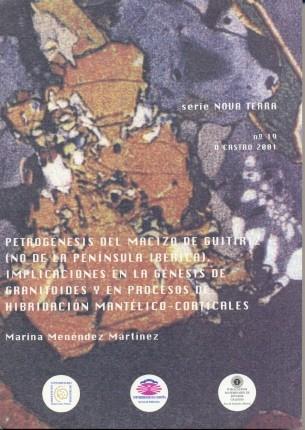 PETROGÉNESIS DEL MACIZO DE GUITIRIZ (NO DE LA PENÍNSULA IBÉRICA). IMPLICACIONES EN LA GÉNESIS DE GRANITOIDES Y EN PROCESOS DE HIBRIDACIÓN MANTÉLICO-CO | 9788484850168 | MENÉNDEZ MARTÍNEZ, MARINA