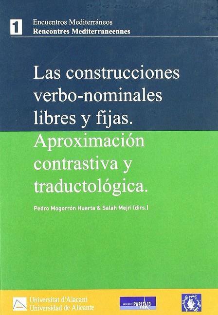 CONSTRUCCIONES VERBO-NOMINALES LIBRES Y FIJADAS, LAS | 9788479089740 | MOGORRÓN HUERTA, PEDRO / MEJRI, SALAH