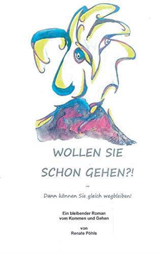 WOLLEN SIE SCHON GEHEN?! | 9783738603347 | POHLS, RENATE