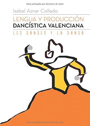 LENGUA Y PRODUCCIÓN DANCÍSTICA VALENCIANA | 9788416722341 | AZNAR COLLADO, ISABEL