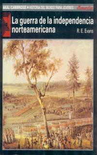 GUERRA DE LA INDEPENDENCIA NORTEAMERICANA | 9788476005590 | EVANS, R. E.
