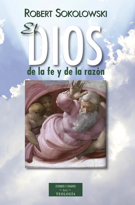 DIOS DE LA FE Y DE LA RAZÓN, EL | 9788422018780 | SOKOLOWSKI, ROBERT