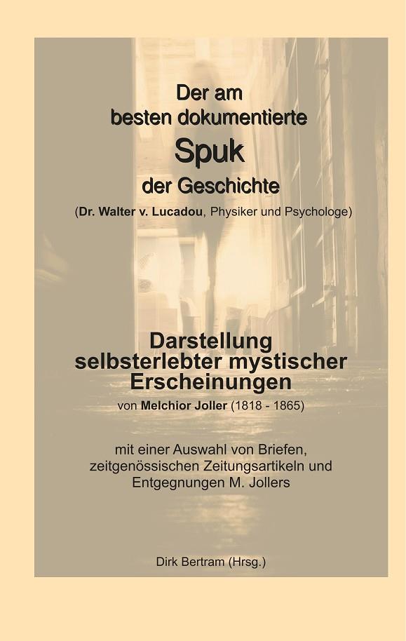 DER AM BESTEN DOKUMENTIERTE SPUK DER GESCHICHTE (DR. WALTER V. LUCADOU, PHYSIKER UND PSYCHOLOGE) | 9783751932677 | JOLLER, MELCHIOR