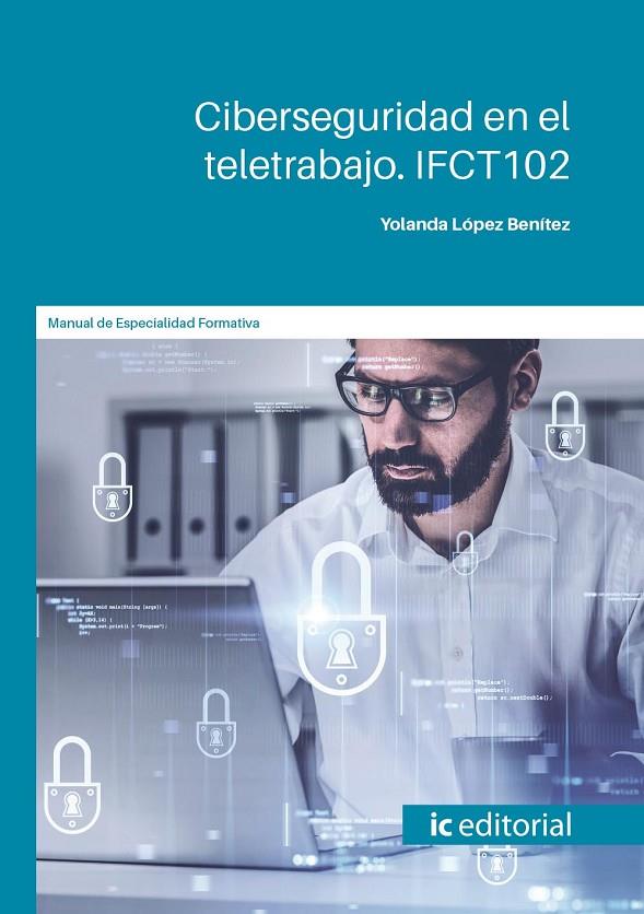 CIBERSEGURIDAD EN EL TELETRABAJO | 9788411842426 | LÓPEZ BENÍTEZ, YOLANDA