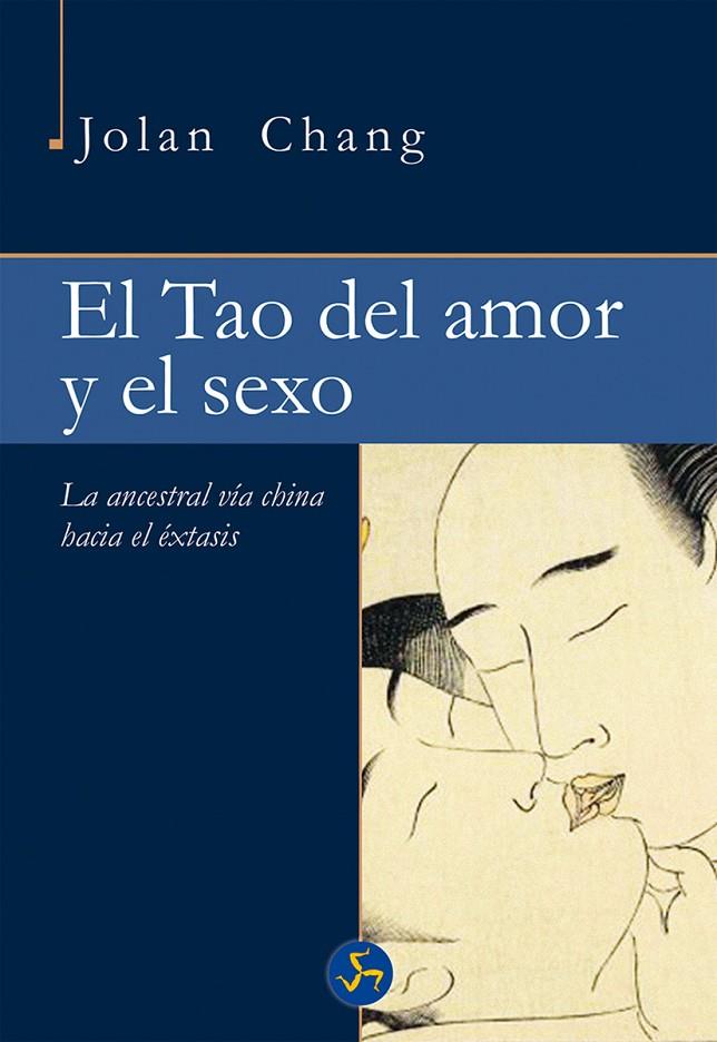 TAO DEL AMOR Y EL SEXO, EL | 9788415887157 | CHANG, JOLAN