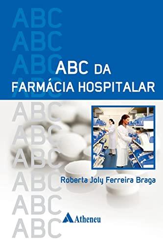 ABC DA FARMACIA HOSPITALAR | 9788538804536 | BRAGA, ROBERTA JOLY FERREIRA