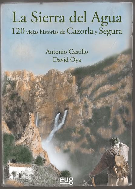 SIERRA DEL AGUA, LA | 9788433862303 | CASTILLO  MARTÍN, ANTONIO / OYA MUÑOZ, DAVID