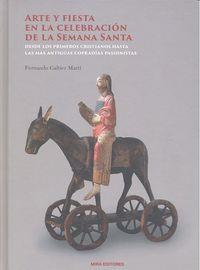 ARTE Y FIESTA EN LA CELEBRACION DE LA SEMANA SANTA | 9788484654650 | GALTIER MARTÍ, FERNANDO/GALANTE GÓMEZ, FRANCISCO JOSÉ
