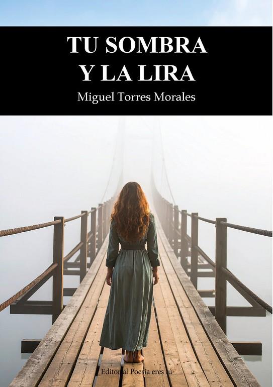 TU SOMBRA Y LA LIRA | 9791387806101 | TORRES MORALES, MIGUEL