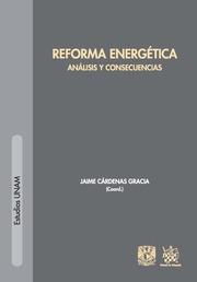 REFORMA ENERGÉTICA. ANÁLISIS Y CONSECUENCIAS | 9788490860779 | CÁRDENAS GRACIA, JAIME