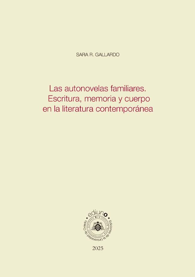 AUTONOVELAS FAMILIARES, LAS. ESCRITURA, MEMORIA Y CUERPO EN LA LITERATURA CONTEMPORÁNEA | 9791387540081 | R. GALLARDO, SARA