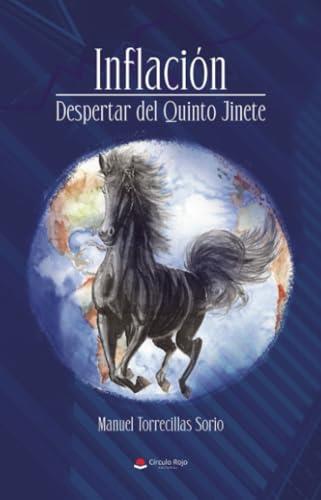 INFLACIÓN - DESPERTAR DEL QUINTO JINETE | 9788410738034 | TORRECILLAS SORIO, MANUEL