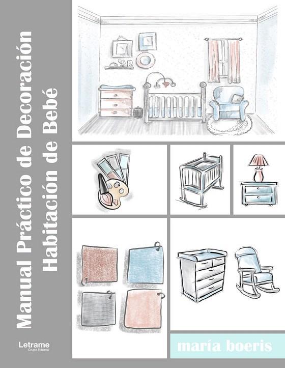 MANUAL PRÁCTICO DE DECORACIÓN. HABITACIÓN DE BEBÉ | 9788417864712 | BOERIS, MARIA