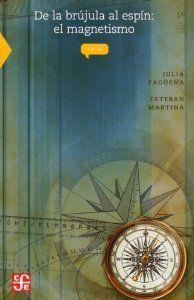DE LA BRÚJULA AL ESPÍN : EL MAGNETISMO | 9789681669003 | TAGÜEÑA, JULIA / MARTINA, ESTEBAN