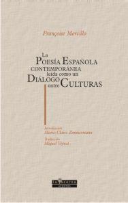 POESIA ESPAÑOLA CONTEMPORANEA LEIDA COMO UN DIALOGO ENTRE CULTURAS | 9788493607647 | MORCILLO, FRANÇOISE