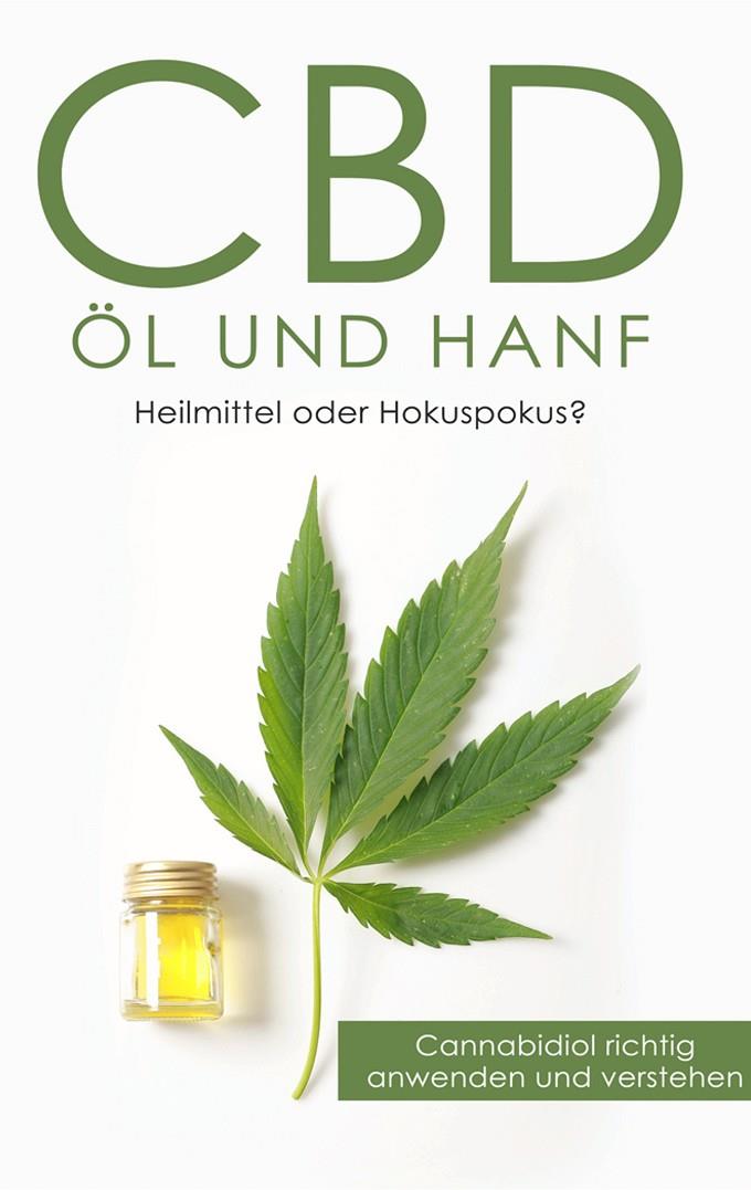 CBD ÖL UND HANF: HEILMITTEL ODER HOKUSPOKUS? | 9783749484874 | HUXSOHL, ALEXANDER