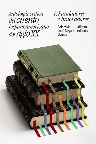 ANTOLOGÍA CRÍTICA DEL CUENTO HISPANOAMERICANO DEL SIGLO XX 1 | 9788491047414 | OVIEDO, JOSÉ MIGUEL