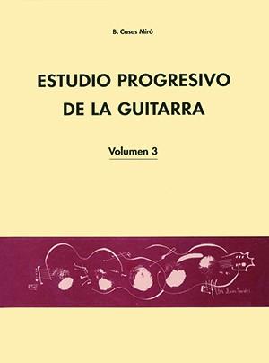 ESTUDIO PROGRESIVO DE LA GUITARRA VOL 3 | 9788415928942 | CASAS MIRO, MARIA BELEN