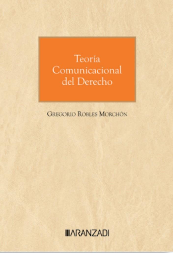 TEORIA COMUNICACIONAL DEL DERECHO | 9788410789418 | ROBLES, GREGORIO